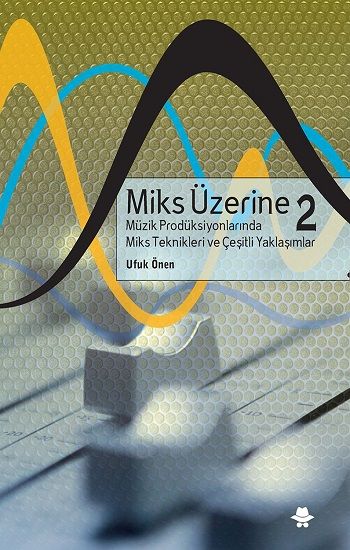Miks Üzerine 2 - Görünmez Adam Yayıncılık Kitap