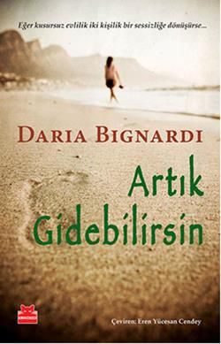 Artık Gidebilirsin - Daria Bignardi, İtalyan Edebiyatı Türkçe kitap kapağı