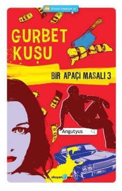 Bir Apaçi Masalı 3 - Gurbet Kuşu - Angutyus, Türk Edebiyatı Türkçe kitap kapağı