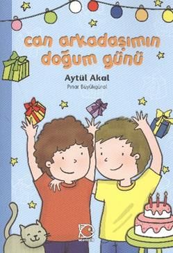 Can Arkadaşımın Doğum Günü Aytül Akal Türkçe çocuk kitabı kapağı