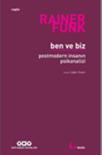 Ben ve Biz : Postmodern İnsanın Psikanalizi - Yapı Kredi Yayınları Kitap