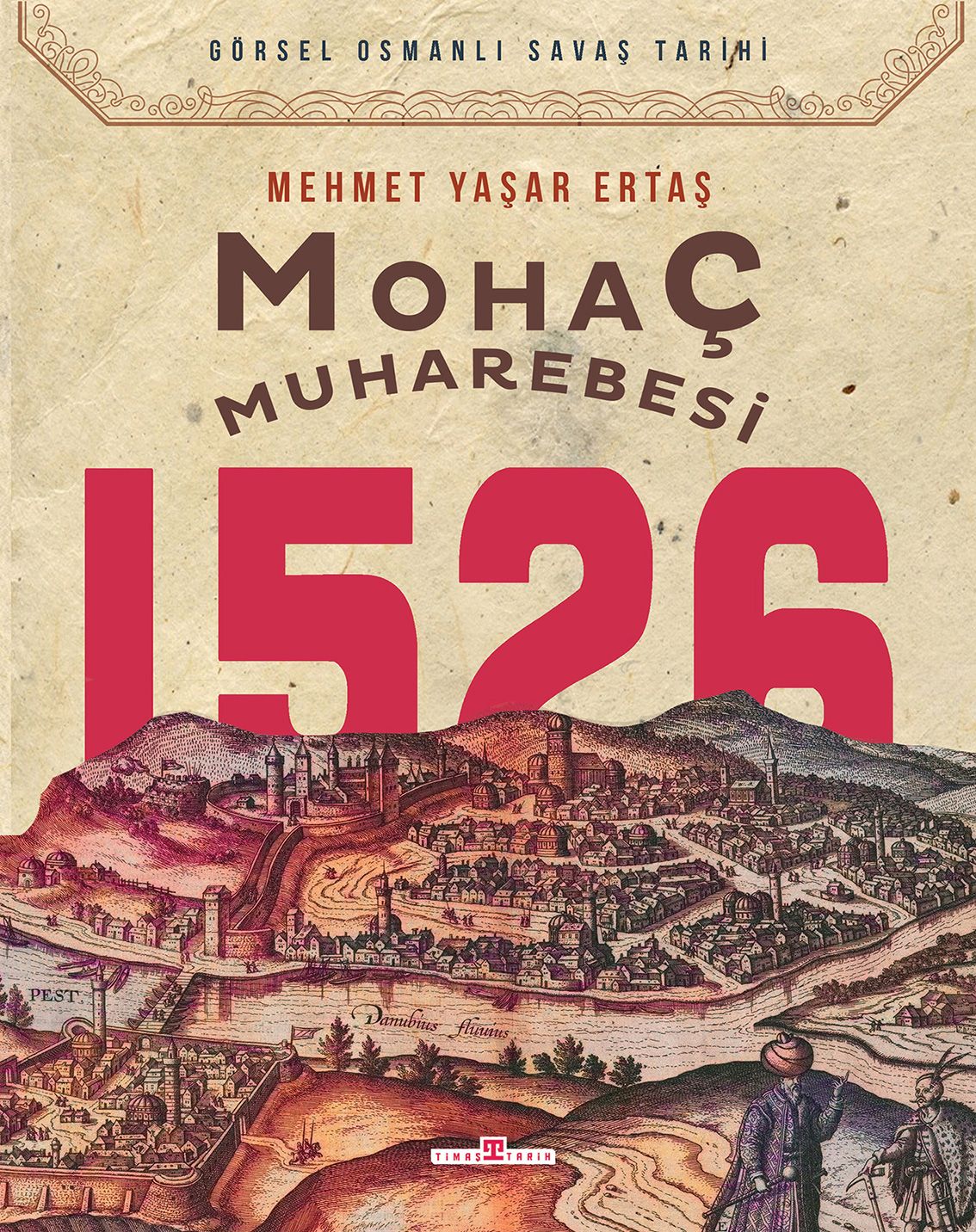 Mohaç Muharebesi 1526 - Timaş Yayınları Kitap