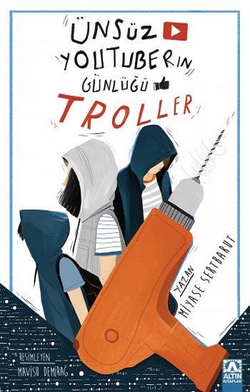 Ünsüz Youtuber'ın Günlüğü - Troller - Altın Kitaplar Kitap
