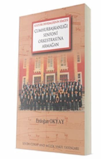 Cumhurbaşkanlığı Senfoni Orkestrası'na Armağan - Sevda Cenap And Müzik Vakfı Yayınları Kitap