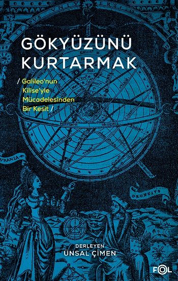Gökyüzünü Kurtarmak -Galileo’nun Kilise’yle Mücadelesinden Bir Kesit - Fol Kitap Kitap