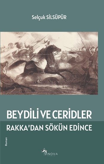 Beydili ve Ceridler Rakka’dan Sökün Edince - Sinova Yayıncılık Kitap