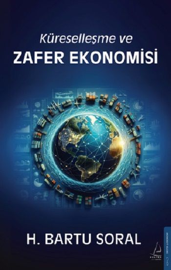 Küreselleşme ve Zafer Ekonomisi - Destek Yayınları Kitap