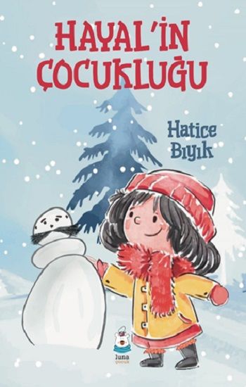 Hayal’in Çocukluğu - Luna Çocuk Yayınları Kitap