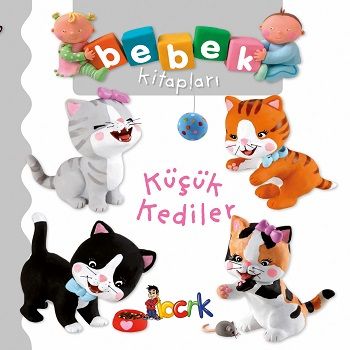 Küçük Kediler - Bebek Kitapları - Bıcırık Yayınları Kitap