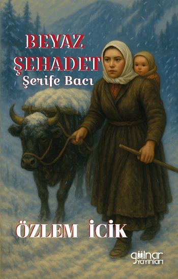 Beyaz Şehadet Şerife Bacı - Gülnar Yayınları Kitap