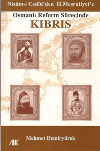 Nizam-ı Cedid’den II. Meşrutiyet’e Osmanlı Reform Sürecinde Kıbrıs - Akademik Kitaplar Kitap
