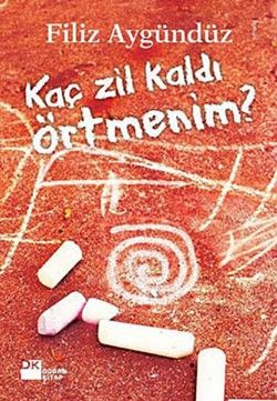 Kaç Zil Kaldı Örtmenim? - Filiz Aygündüz, Türk Edebiyatı Türkçe kitap kapağı