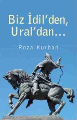 Biz İdil'den Ural'dan... - Bilge Kültür Sanat Kitap