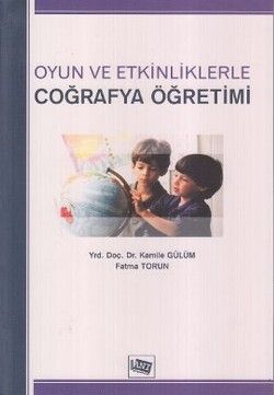 Oyun ve Etkinliklerle Coğrafya Öğretimi - Anı Yayıncılık Kitap