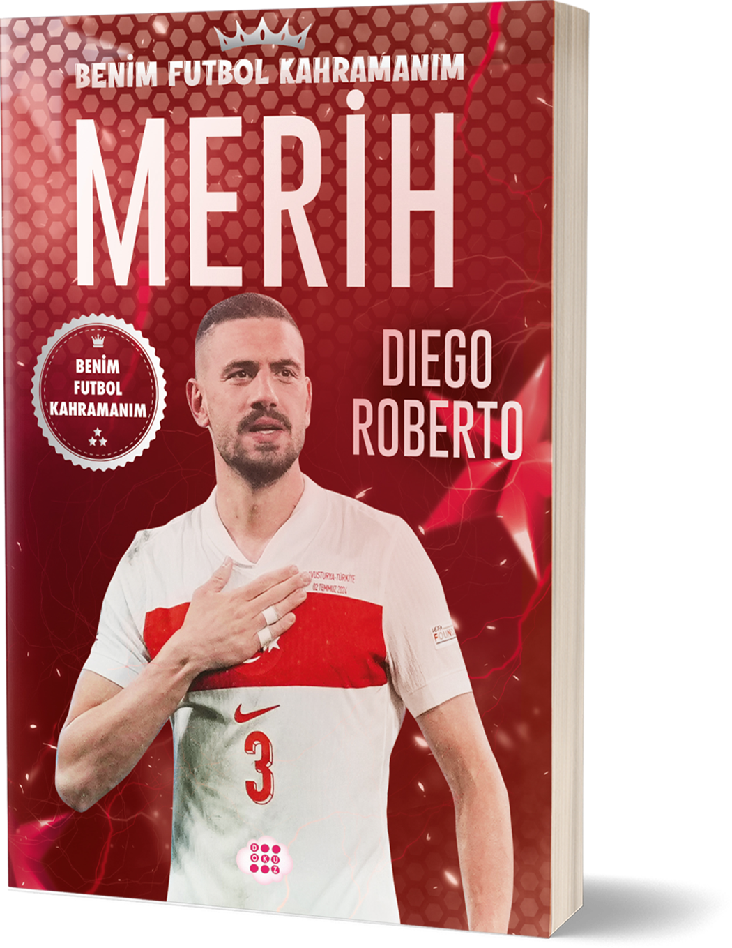 Merih Demiral – Benim Futbol Kahramanım - Dokuz Yayınları Kitap