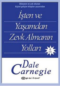 İşten ve Yaşamdan Zevk Almanın Yolları - Dale Carnegie, Kişisel Gelişim Türkçe kitap kapağı