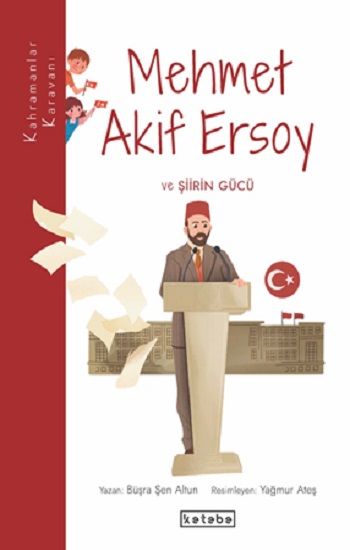 Mehmet Akif Ersoy ve Şiirin Gücü - Kahramanlar Karavanı - Ketebe Yayınları Kitap