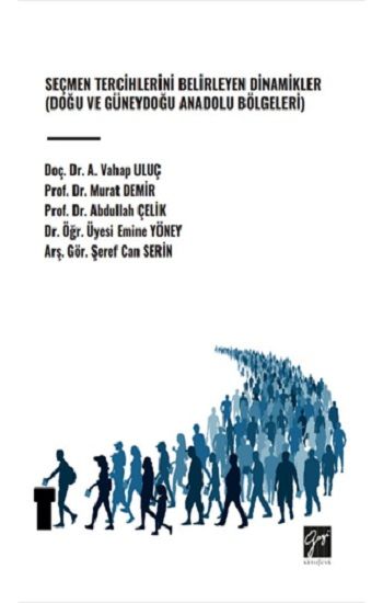 Seçmen Tercihlerini Belirleyen Dinamikler (Doğu Ve Güneydoğu Anadolu Bölgeleri) - Gazi Kitabevi Kitap