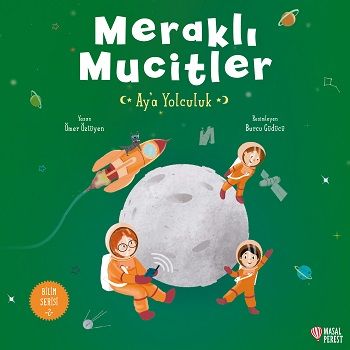 Meraklı Mucitler Ay’a Yolculuk - Masalperest Özel Ürün Kitap