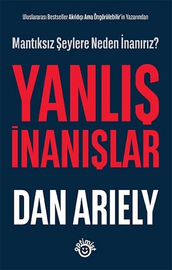 Yanlış İnanışlar - Mantıksız Şeylere Neden İnanırız? - Optimist Yayın Dağıtım Kitap