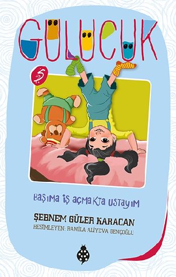 Başıma İş Açmakta Ustayım - Gülücük 5 - Uğurböceği Yayınları Kitap