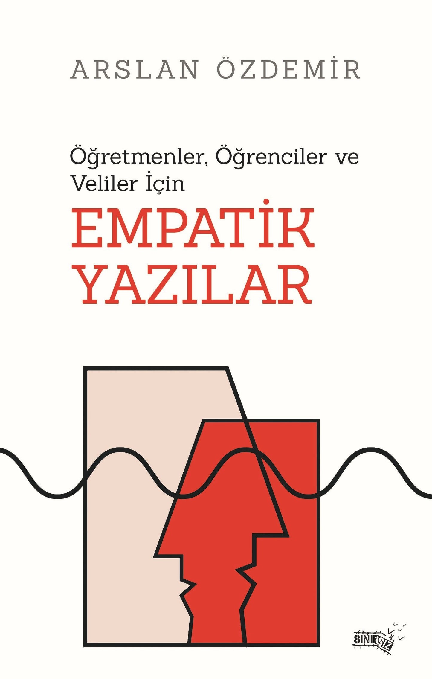 Öğretmenler, Öğrenciler ve Veliler İçin Empatik Yazılar - Sınırsız Kitap Kitap