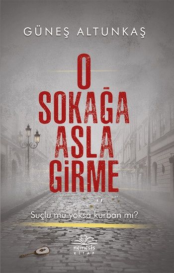 O Sokağa Asla Girme - Nemesis Kitap Kitap