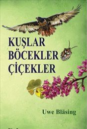 Kuşlar Böcekler Çiçekler Uwe Blasing Türkçe kitap kapağı