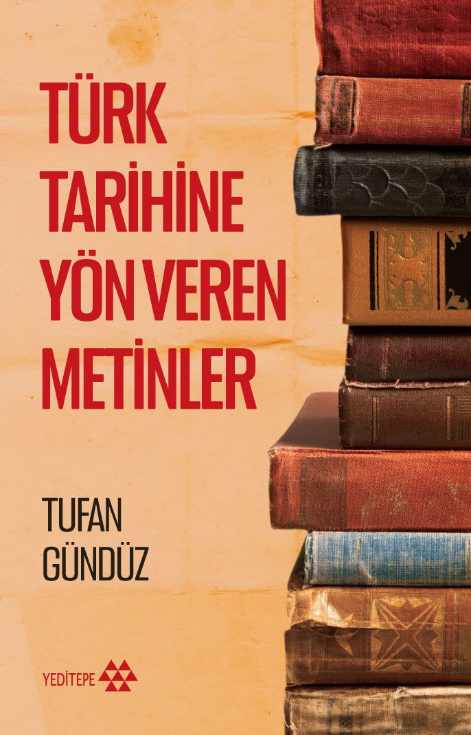 Türk Tarihine Yön Veren Metinler - Yeditepe Yayınevi Kitap