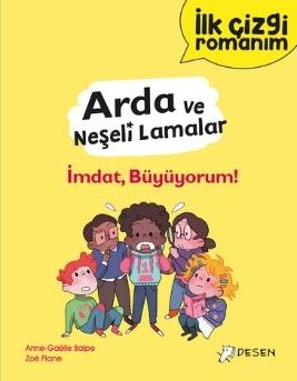 Arda ve Neşeli Lamalar: İmdat, Büyüyorum! - Desen Yayınları Kitap