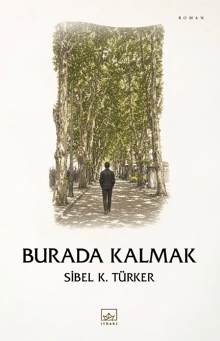Burada Kalmak - İthaki Yayınları Kitap