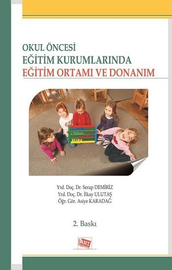 Okul Öncesi Eğitim Kurumlarında Eğitim Ortamı ve Donanım - Anı Yayıncılık Kitap