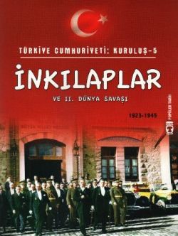 Türkiye Cumhuriyeti: Kuruluş 5 - İnkılaplar ve 2. Dünya Savaşı - Fatih Okta, Türkiye Ve Cumhuriyet Tarihi Türkçe kitap kapağı