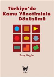 Türkiye'de Kamu Yönetiminin Dönüşümü - Nika Yayınevi Kitap