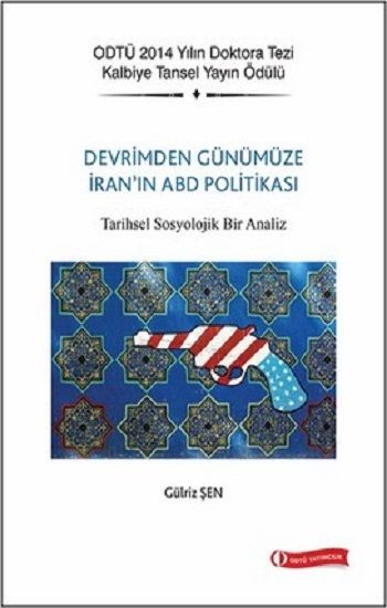 Devrim'den Günümüze İran'ın ABD Politikası - ODTÜ Akademik Kitaplar Kitap