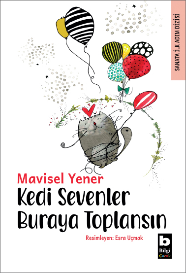 Kedi Sevenler Buraya Toplansın - Bilgi Yayınevi Çocuk Kitap