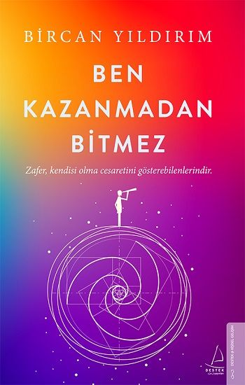 Ben Kazanmadan Bitmez - Destek Yayınları Kitap