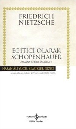 Eğitici Olarak Schopenhauer - İş Bankası Kültür Yayınları Kitap