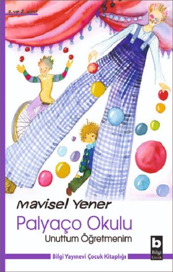 Palyaço Okulu - Unuttum Öğretmenim - Bilgi Yayınevi Çocuk Kitap