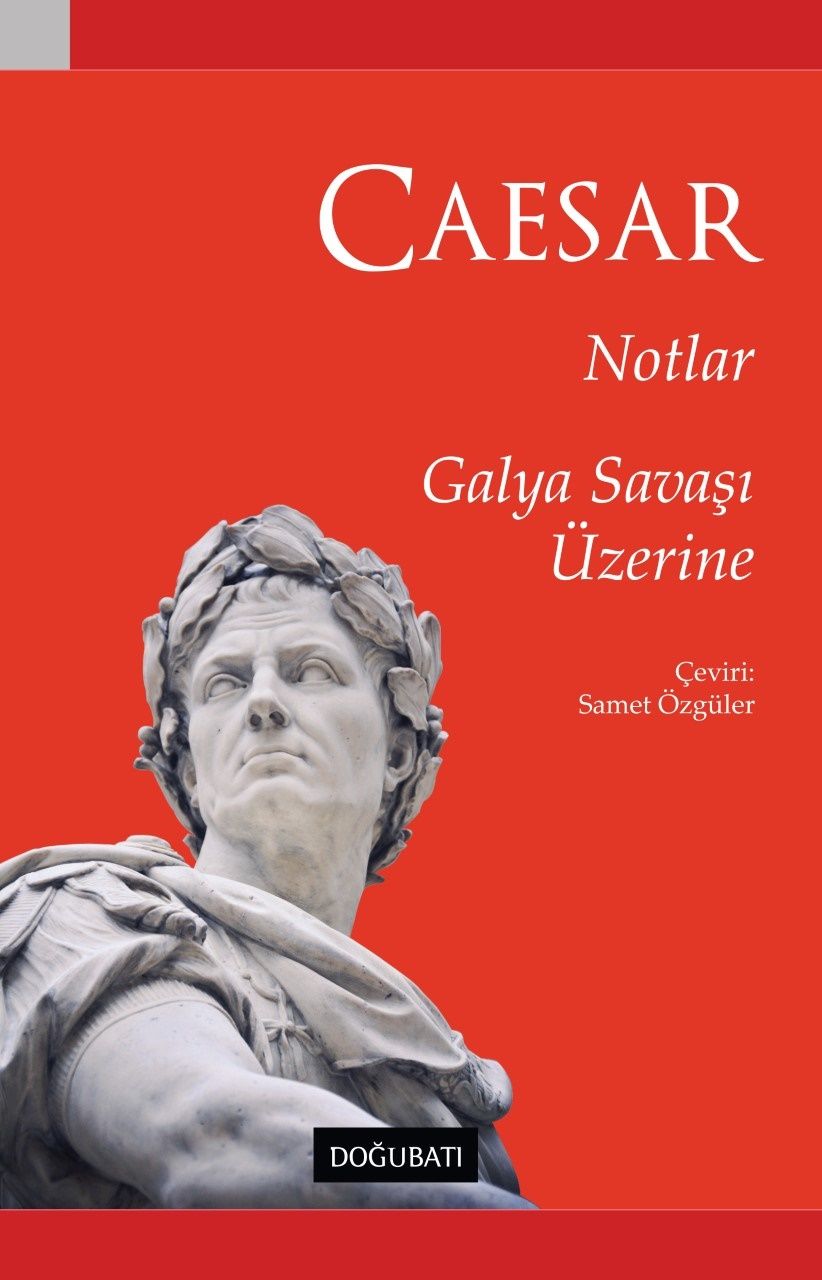 Notlar Galya Savaşı Üzerine - Doğu Batı Yayınları Kitap