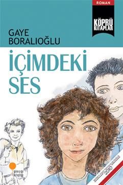 İçimdeki Ses - Gaye Boralıoğlu, Roman Öykü Türkçe kitap kapağı