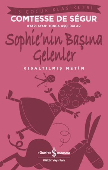 Sophie’nin Başına Gelenler (Kısaltılmış Metin) - İş Bankası Kültür Yayınları Kitap