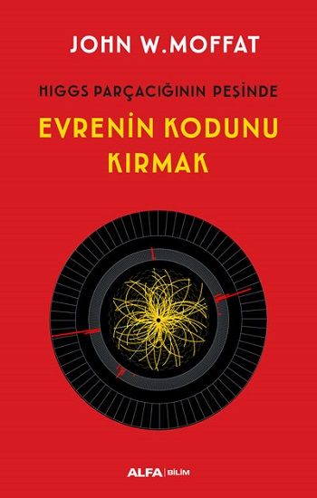 Evrenin Kodunu Kırmak - Alfa Yayınları Kitap
