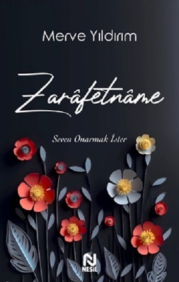 Zarafetname - Seven Onarmak İster - Nesil Yayınları Kitap
