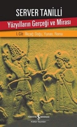 Yüzyılların Gerçeği ve Mirası 1. Cilt - İş Bankası Kültür Yayınları Kitap