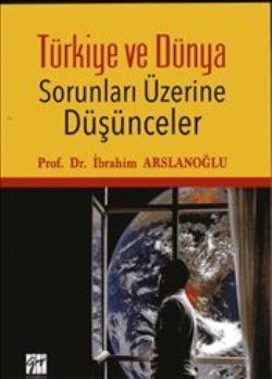 Türkiye ve Dünya Sorunları Üzerine Düşünceler - Gazi Kitabevi Kitap