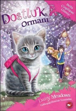 Dostluk Ormanı 4 - Bella Çizgilipati Gitmiş! - Beyaz Balina Yayınları Kitap