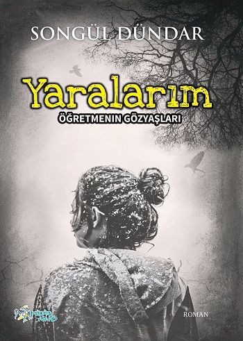 Yaralarım - Öğretmenin Gözyaşları - Kültür Ajans Yayınları Kitap