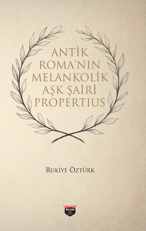 Antik Roma’nin Melankonik Aşk Şairi Propertius - Bilgin Kültür Sanat Kitap