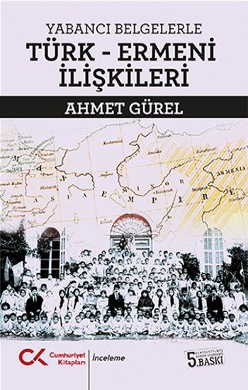 Yabancı Belgelerle Türk-Ermeni İlişkileri - Cumhuriyet Kitapları Kitap